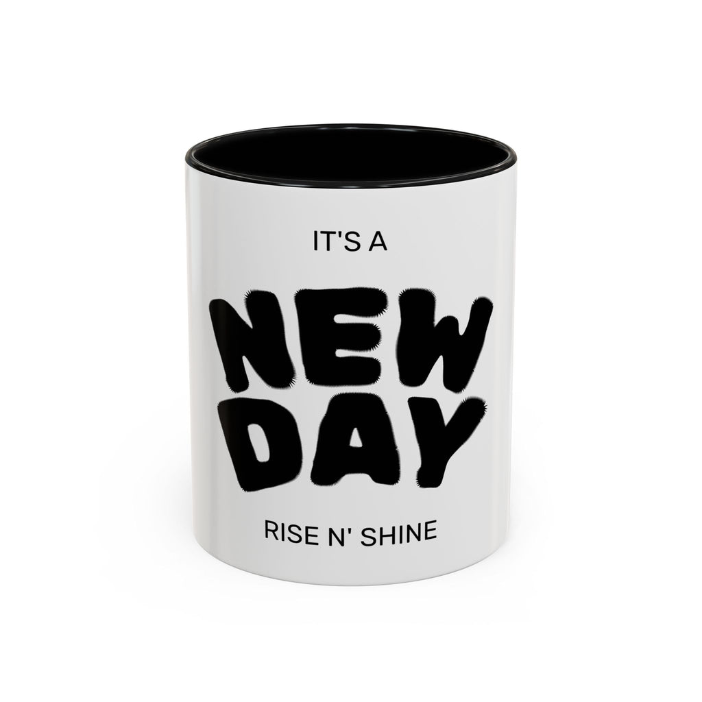 It's a New Day Rise N' Shine mug | Accent Coffee Mug 11oz 15oz
