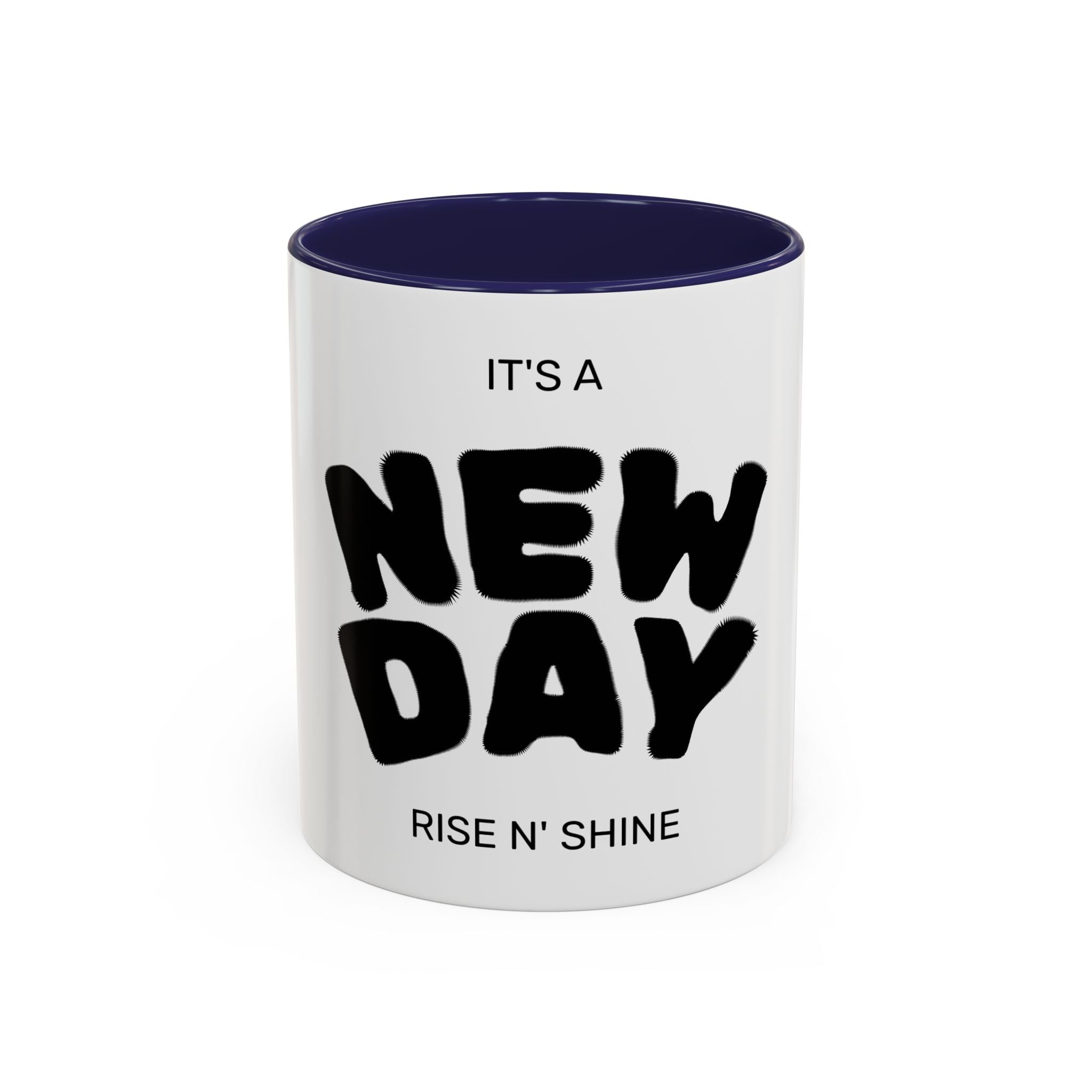 It's a New Day Rise N' Shine mug | Accent Coffee Mug 11oz 15oz