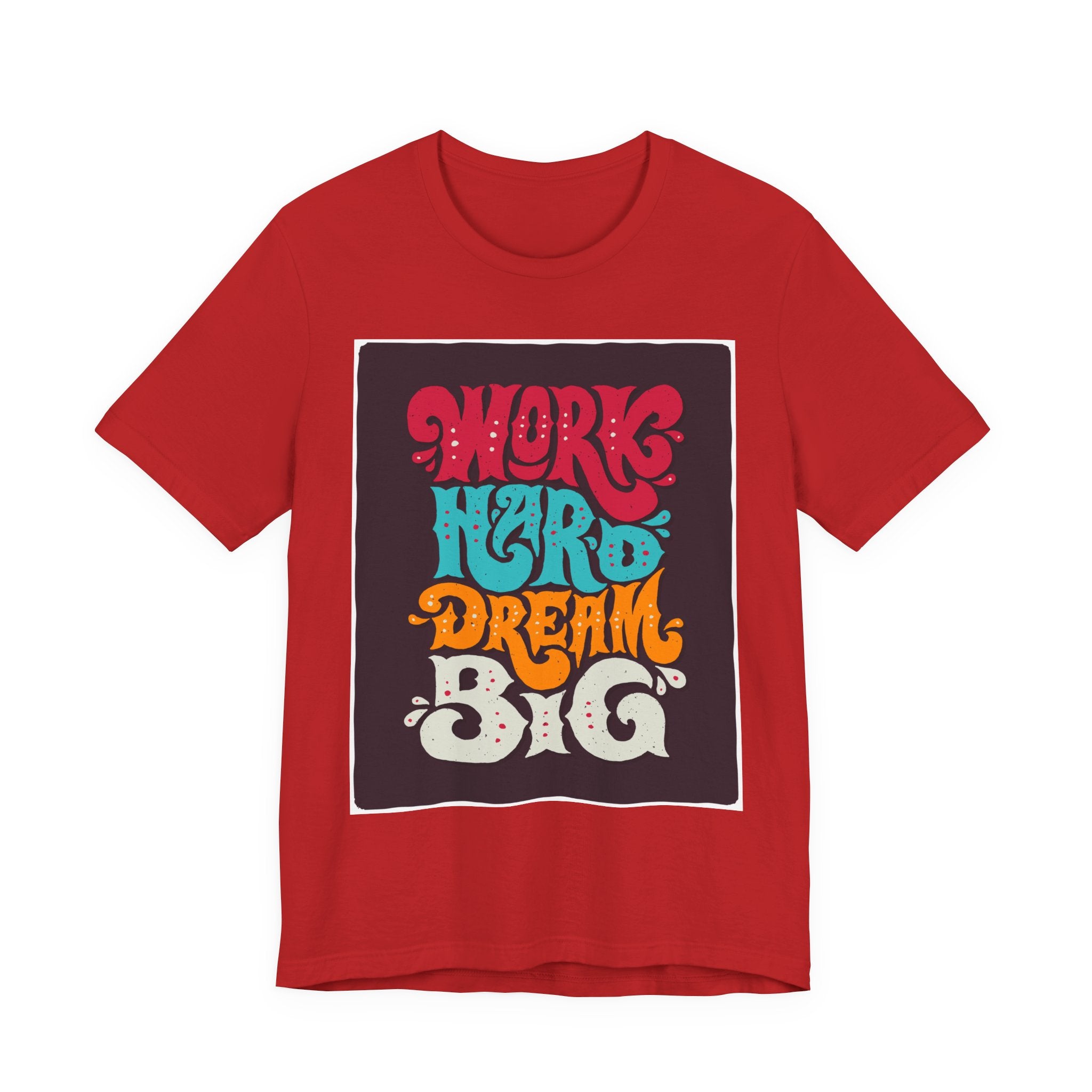 Work Hard Dream Big T-Shirt — Retro Motivational Graphic Tee