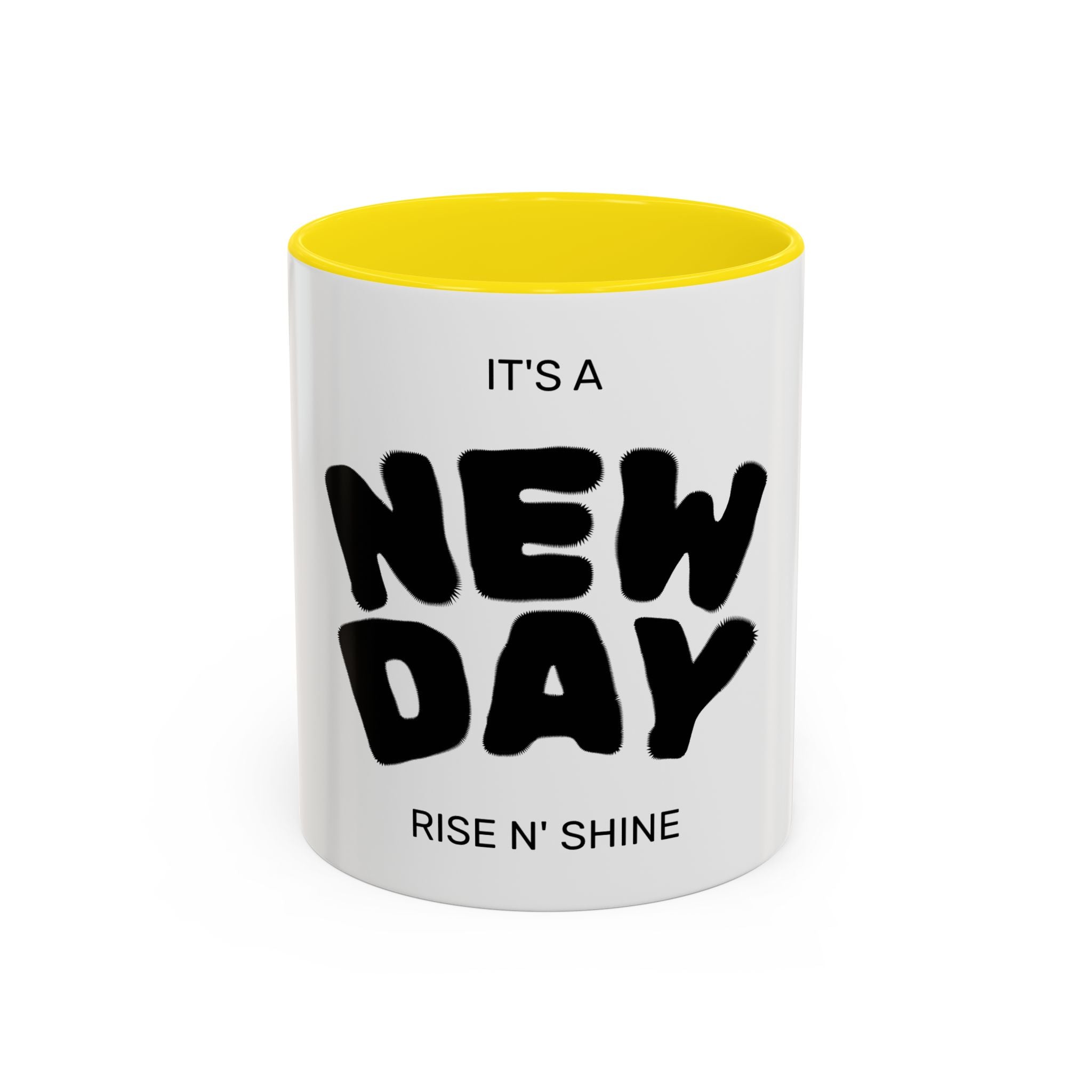 It's a New Day Rise N' Shine mug | Accent Coffee Mug 11oz 15oz