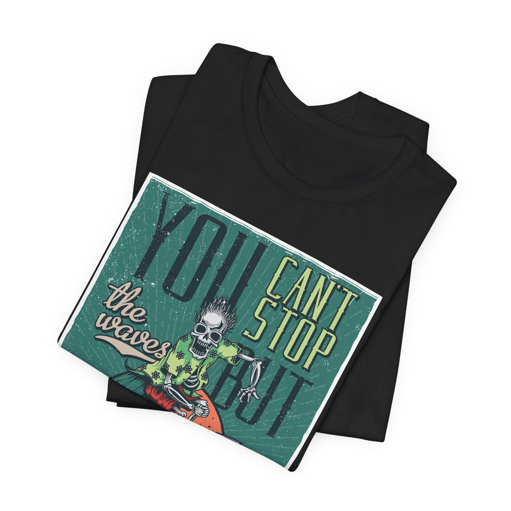 Surfing Skeleton T-Shirt - "You Can't Stop the Waves, You Can Learn to Surf" Vintage Graphic Tee