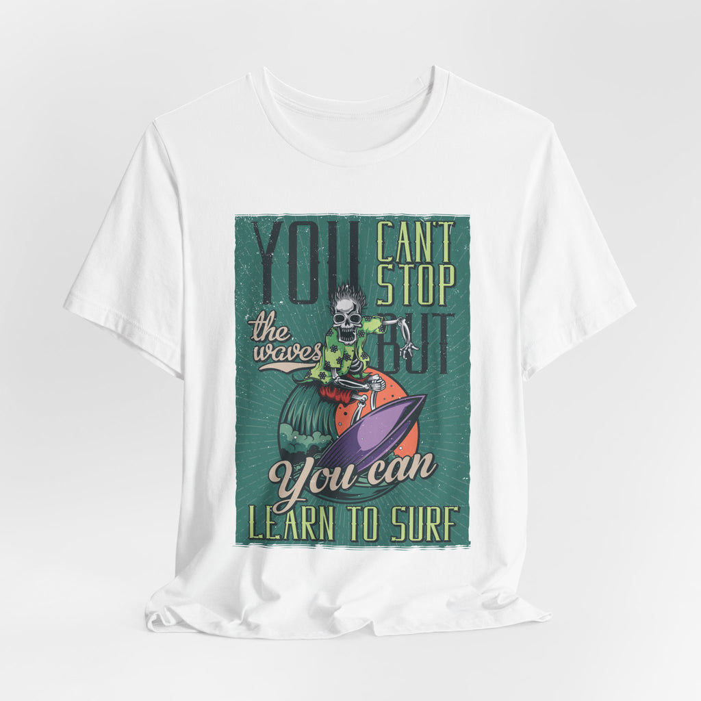 Surfing Skeleton T-Shirt - "You Can't Stop the Waves, You Can Learn to Surf" Vintage Graphic Tee