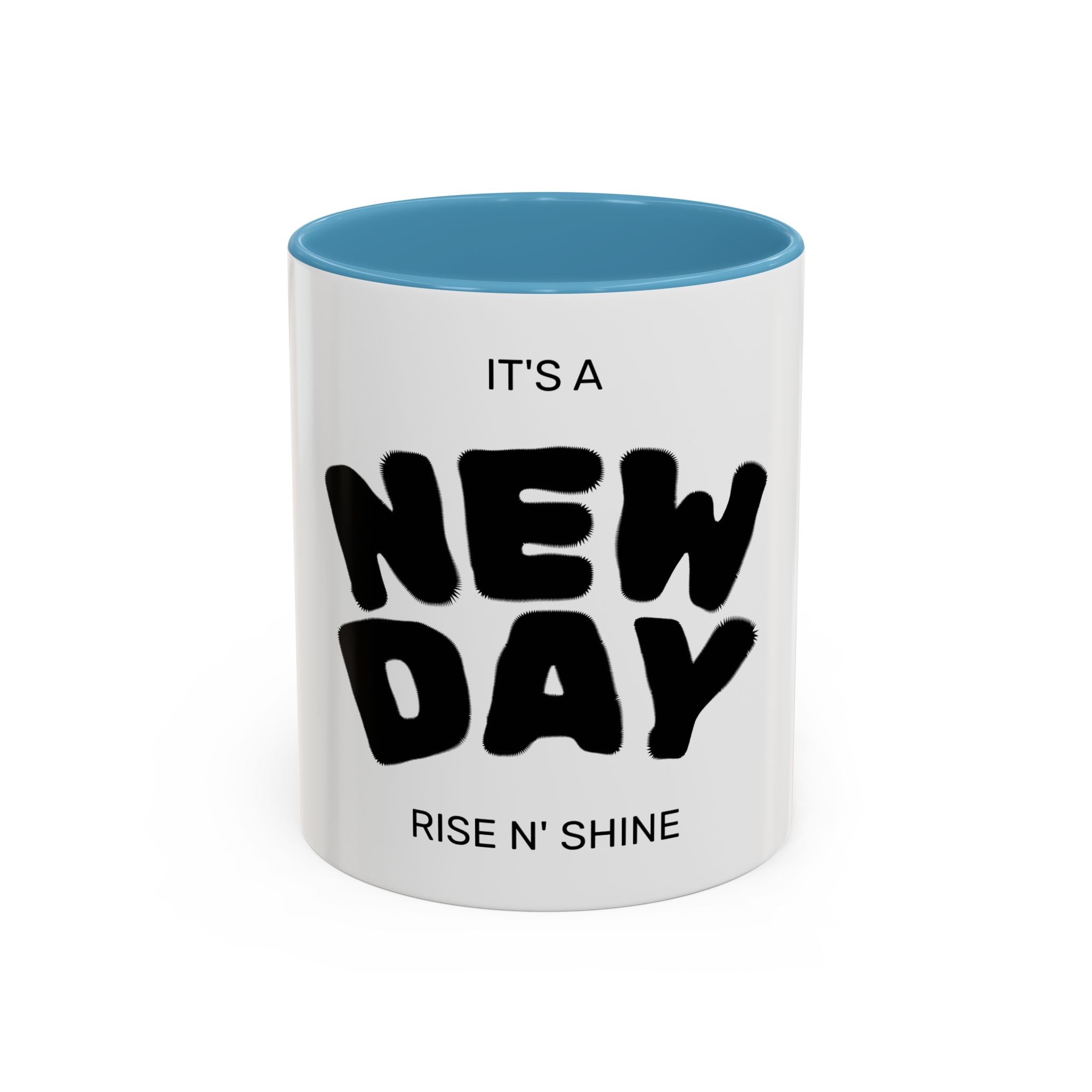 It's a New Day Rise N' Shine mug | Accent Coffee Mug 11oz 15oz