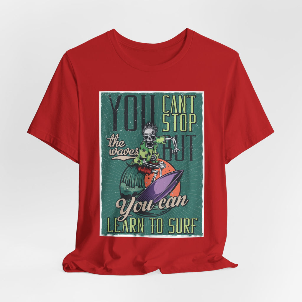 Surfing Skeleton T-Shirt - "You Can't Stop the Waves, You Can Learn to Surf" Vintage Graphic Tee