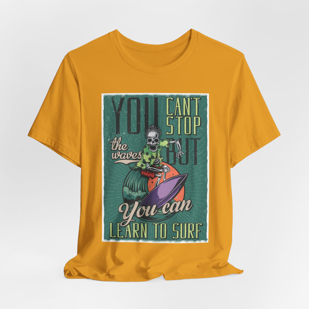 Surfing Skeleton T-Shirt - "You Can't Stop the Waves, You Can Learn to Surf" Vintage Graphic Tee