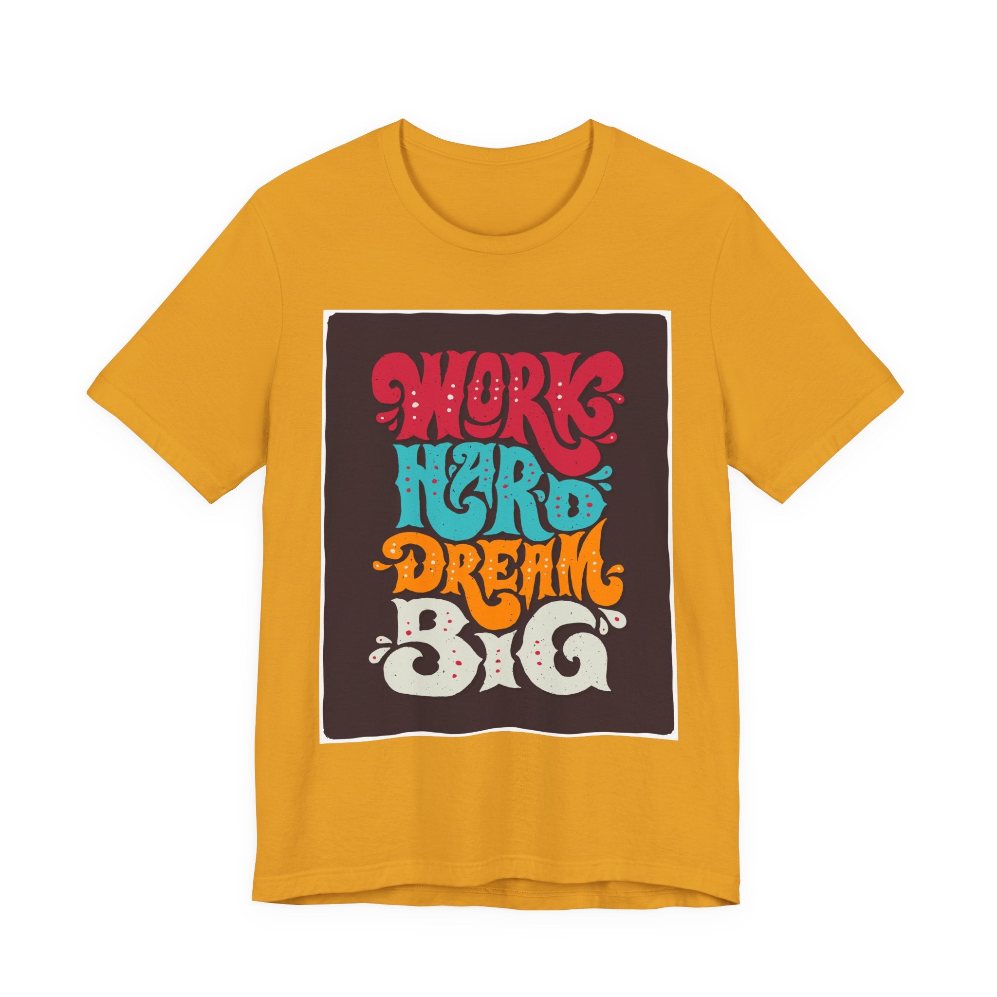 Work Hard Dream Big T-Shirt — Retro Motivational Graphic Tee