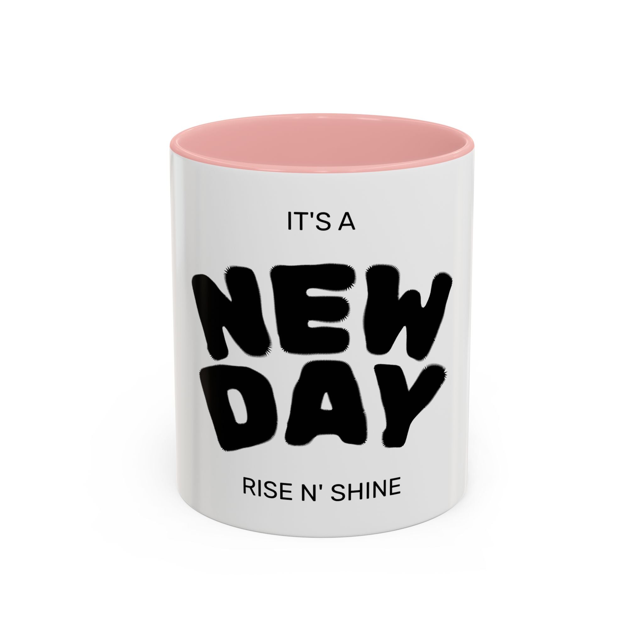 It's a New Day Rise N' Shine mug | Accent Coffee Mug 11oz 15oz