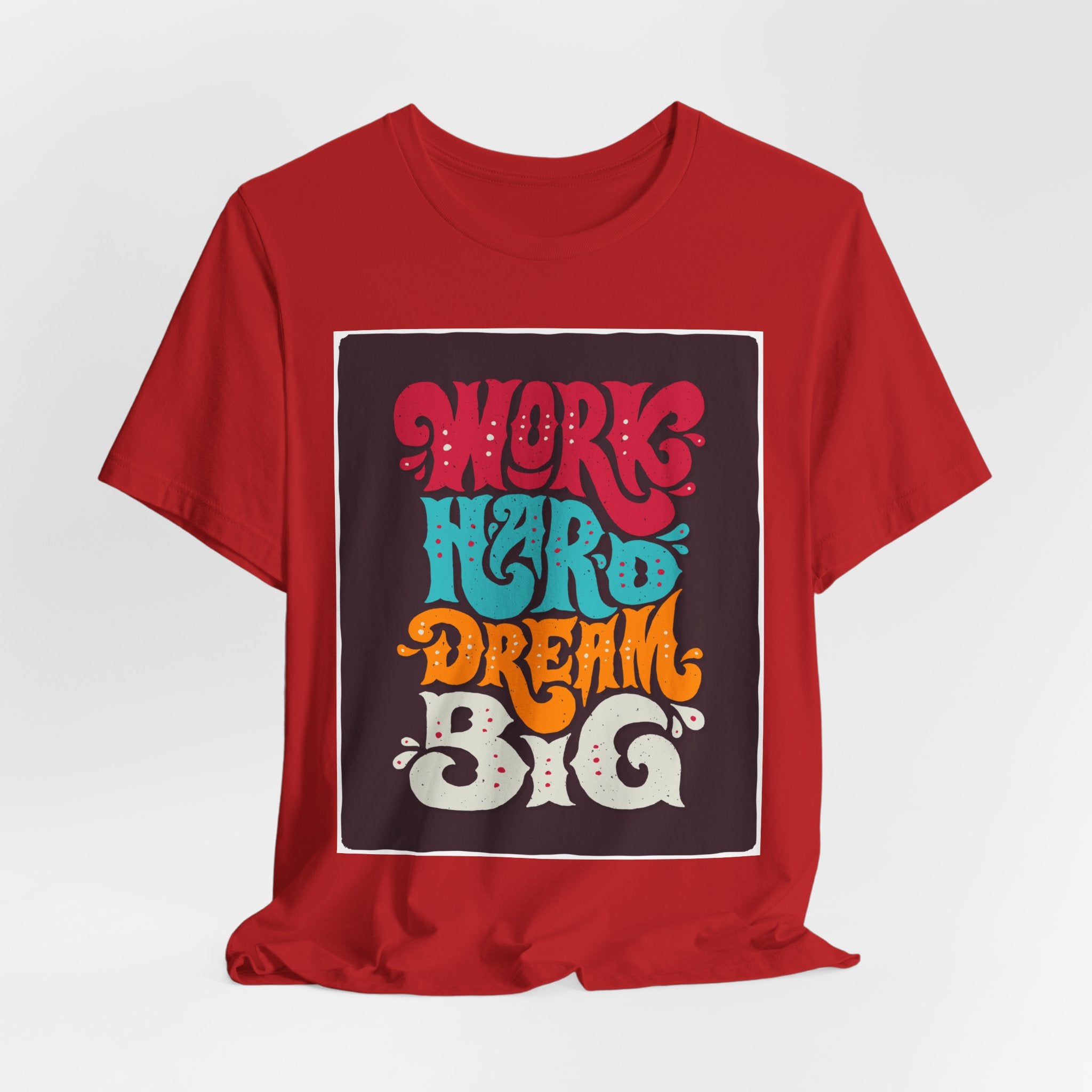 Work Hard Dream Big T-Shirt — Retro Motivational Graphic Tee