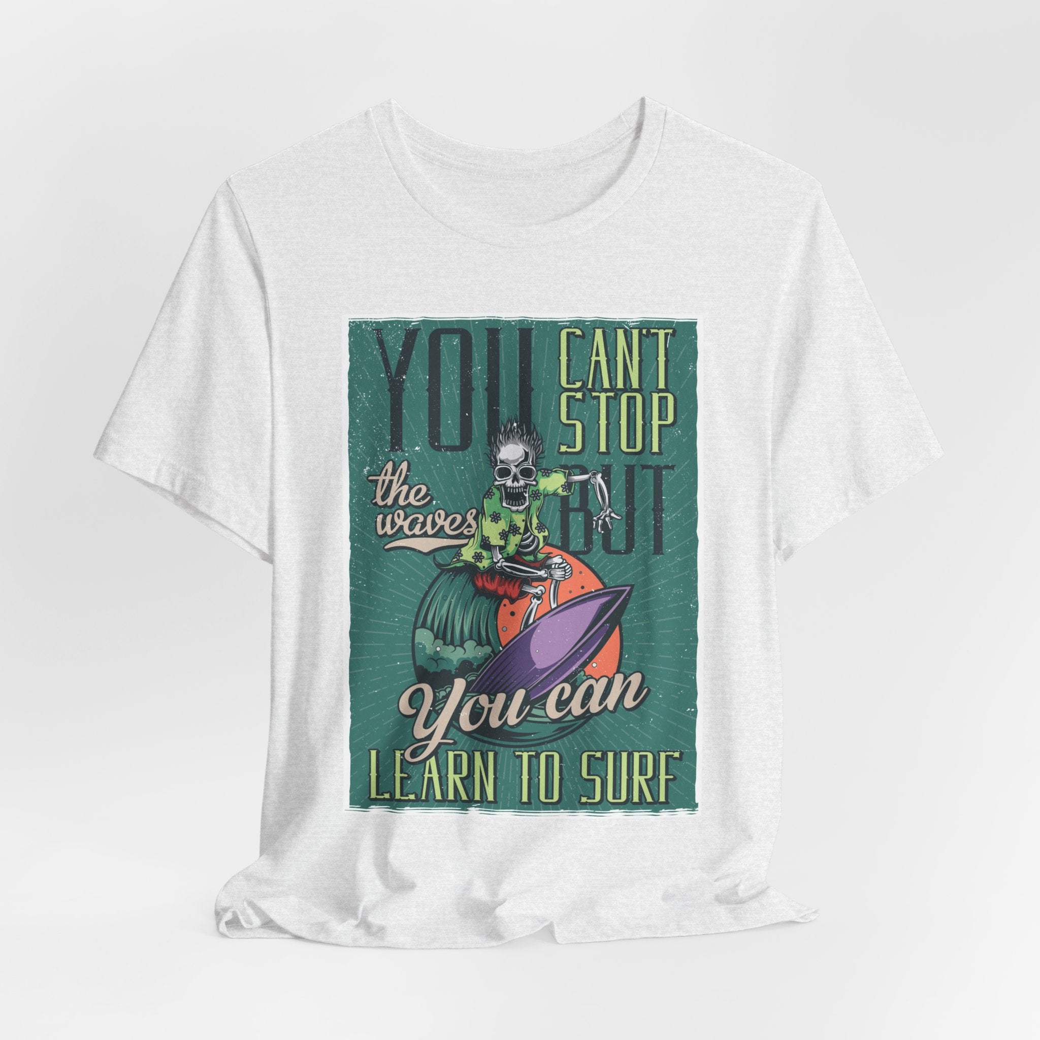 Surfing Skeleton T-Shirt - "You Can't Stop the Waves, You Can Learn to Surf" Vintage Graphic Tee