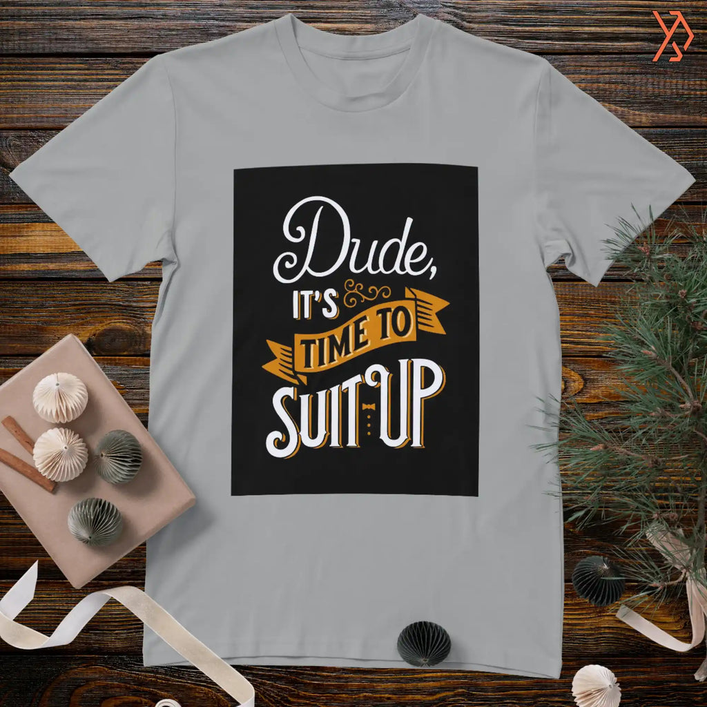 Dude Its time to Suit Up Printed HS T-Shirt – Yourdora | Premium Streetwear