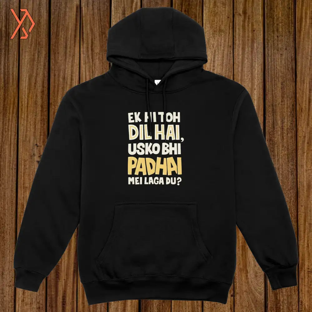 Ek Hi Dil Desi Sarcastic Hoodie