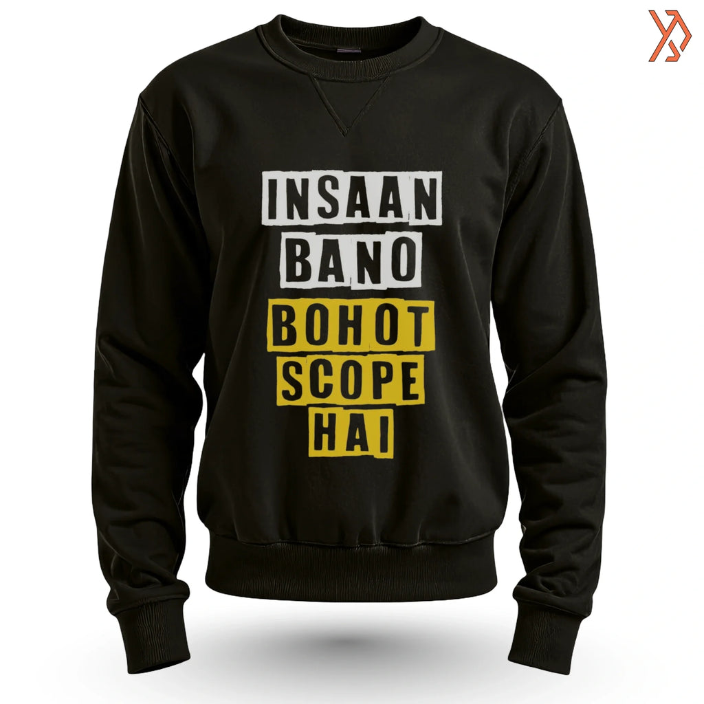 Insaan Bano Bohat Scope Hai Sweatshirt – Sarcastic Desi Quote Wear