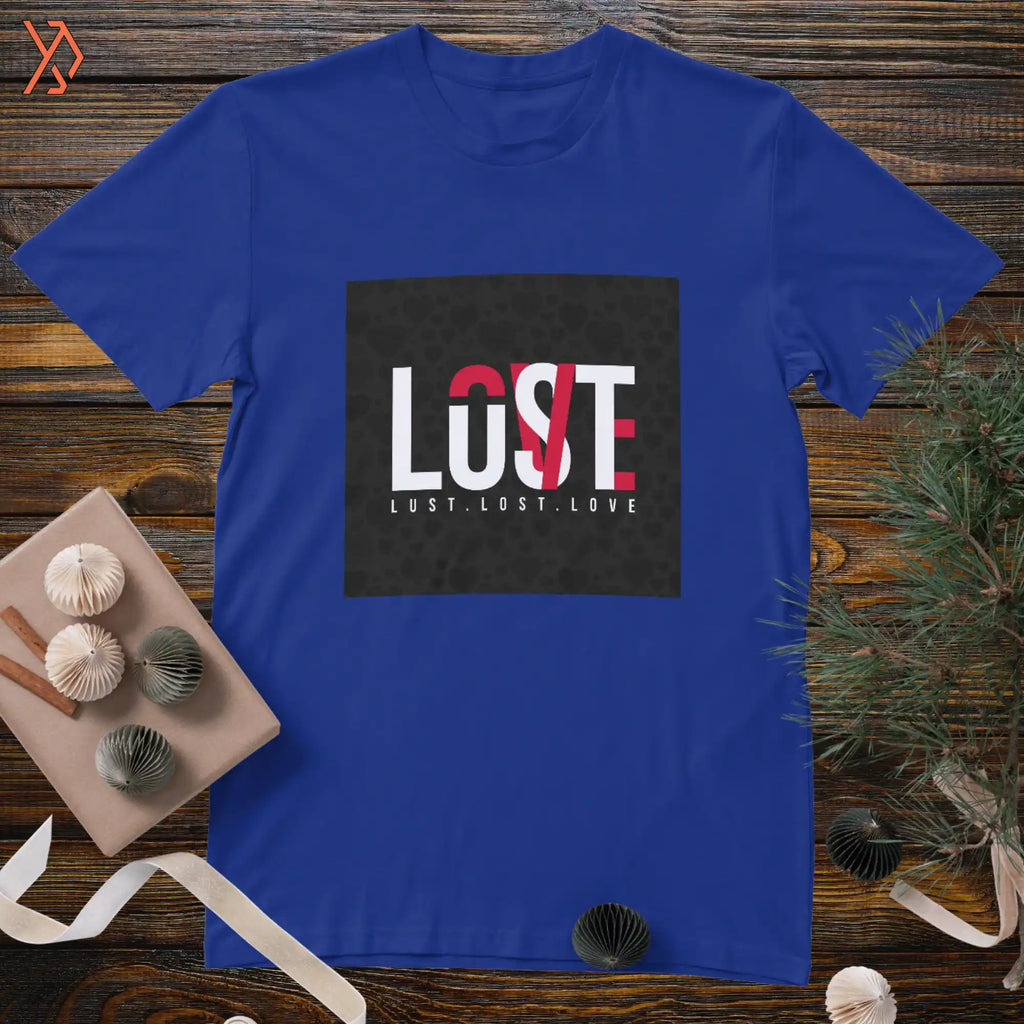 Lust Lost Love Graphic T-Shirt – Bold Emotional Design