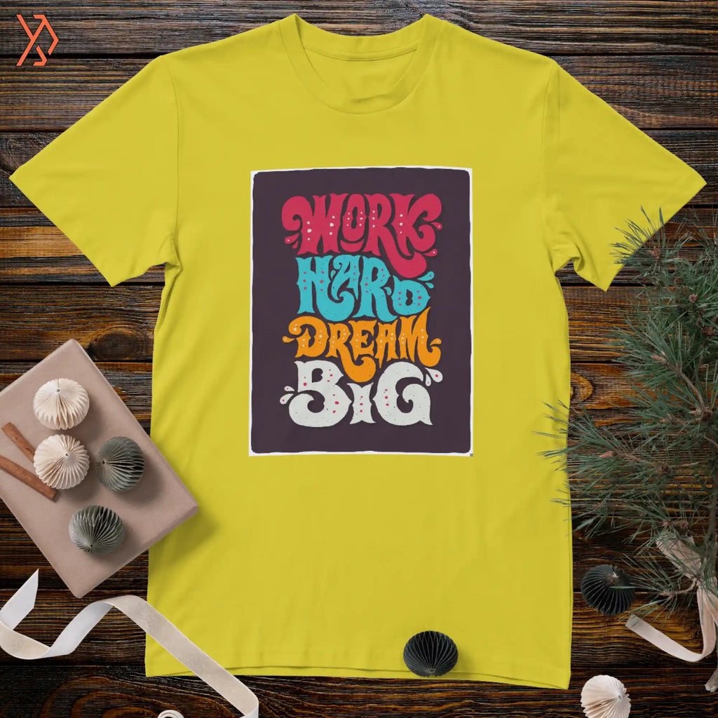 Work Hard Dream Big T-Shirt – Motivational Quote Streetwear Tee